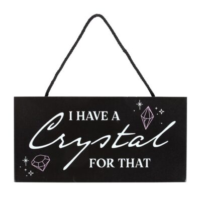 Alternative view of I Have a Crystal for That Witchy Hanging Sign