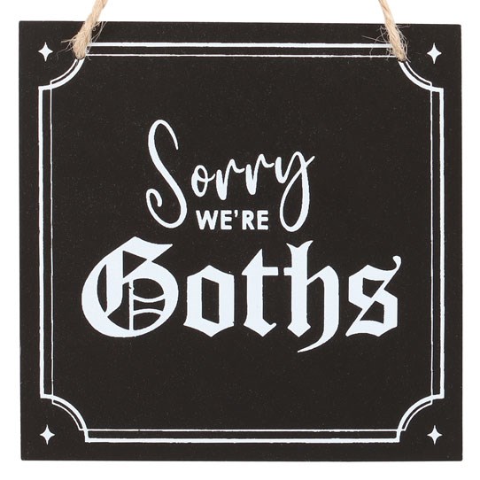 Sorry We're Goths Hanging Sign - Image 2