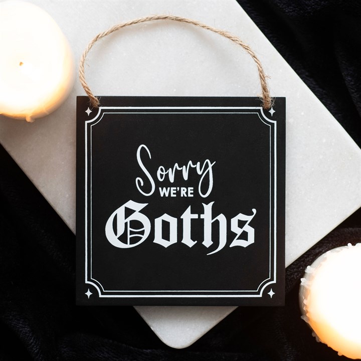 Sorry We're Goths Hanging Sign - Image 4