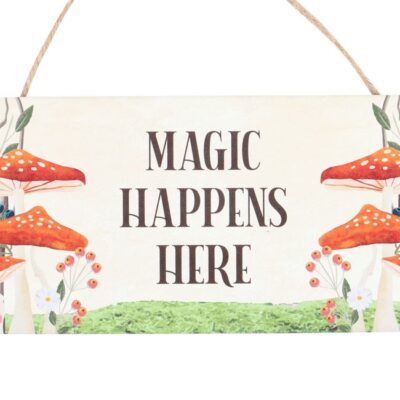 Alternative view of Magic Happens Here Mushroom Hanging Sign