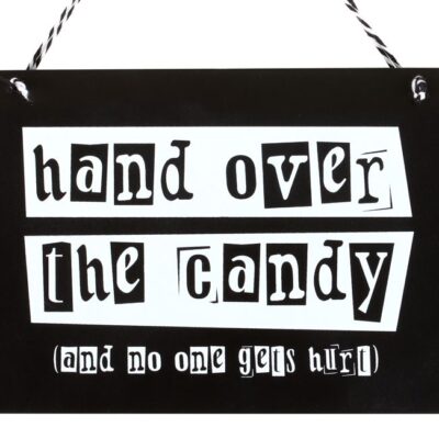 Alternative view of Hand Over the Candy Hanging Sign